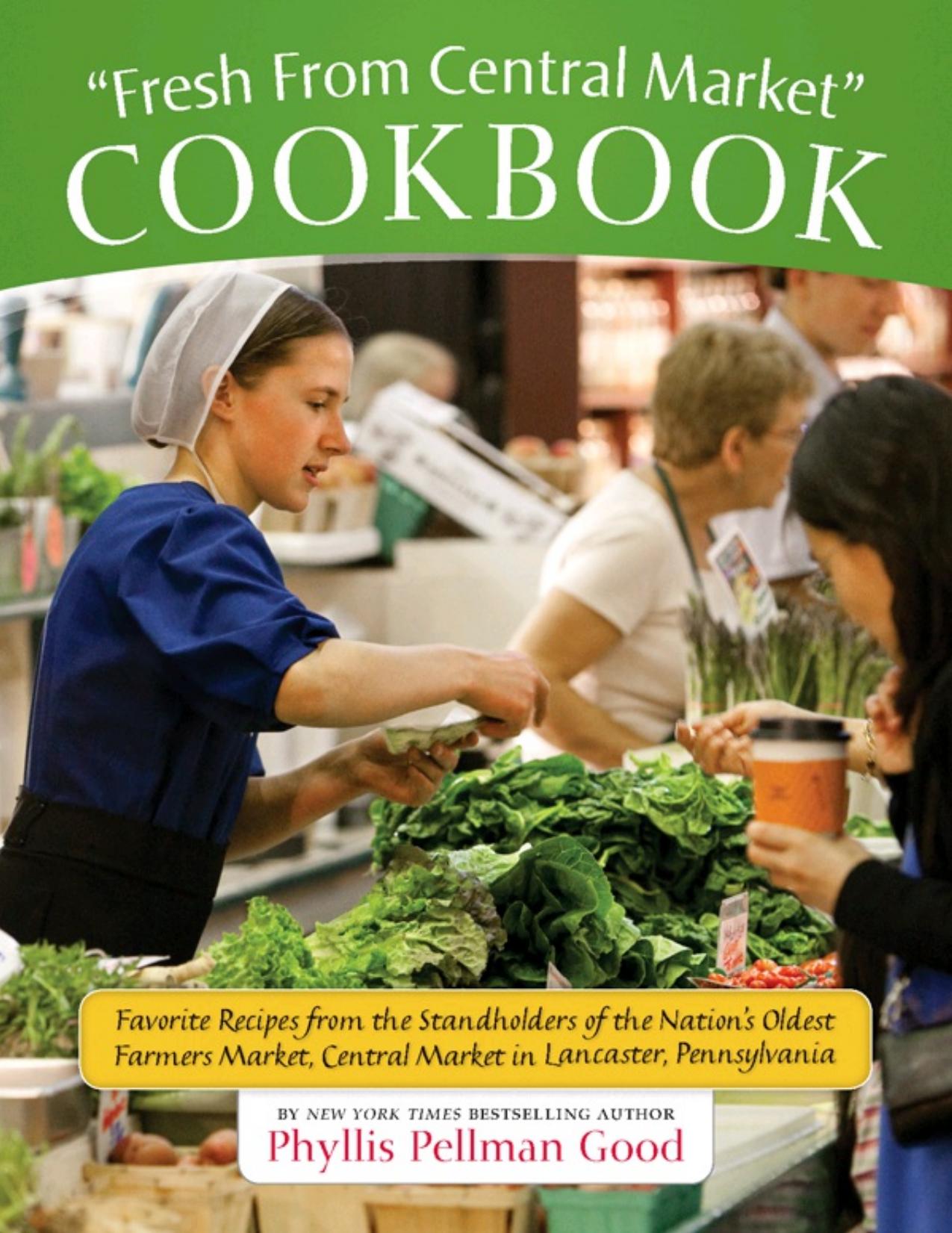 Fresh From Central Market Cookbook by Good Phyllis Pellman