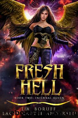 Fresh Hell: A Reverse Harem Angels and Demons Romance (Infernal Queen Book 2) by L.A. Boruff & Lacey Carter Andersen