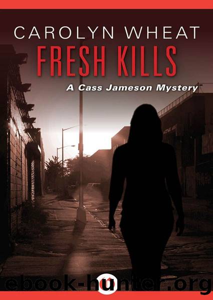 Fresh Kills (The Cass Jameson Mysteries Book 3) by Carolyn Wheat