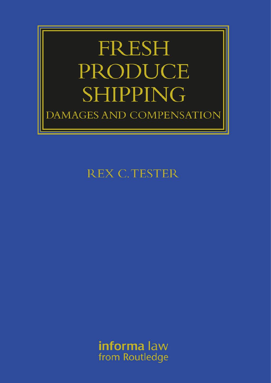 Fresh Produce Shipping: Damages and Compensation by Rex C. Tester