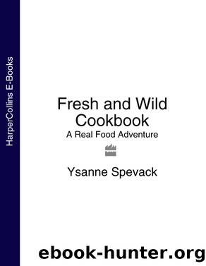 Fresh and Wild Cookbook by Ysanne Spevack