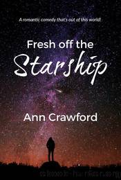 Fresh off the Starship by Ann Crawford