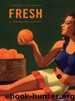 Fresh: a perishable history (Belknap Press) by Susanne Elizabeth Freidberg