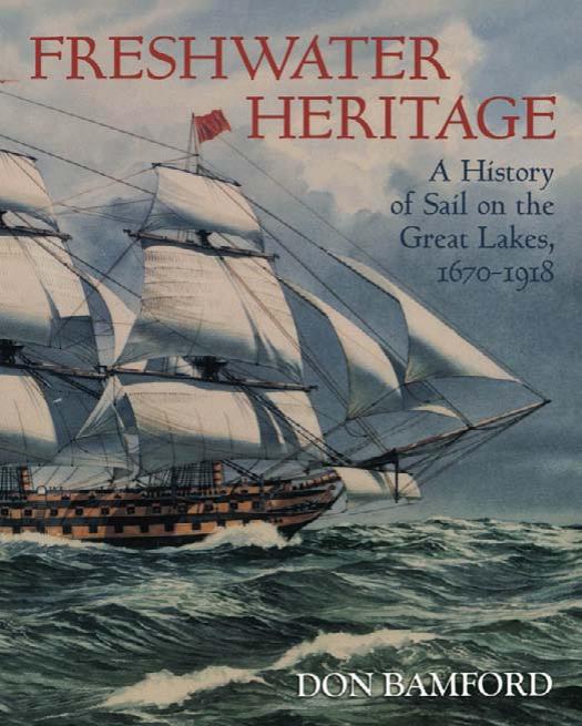 Freshwater Heritage: A History of Sail on the Great Lakes, 1670-1918 by Don Bamford Maurice Smith