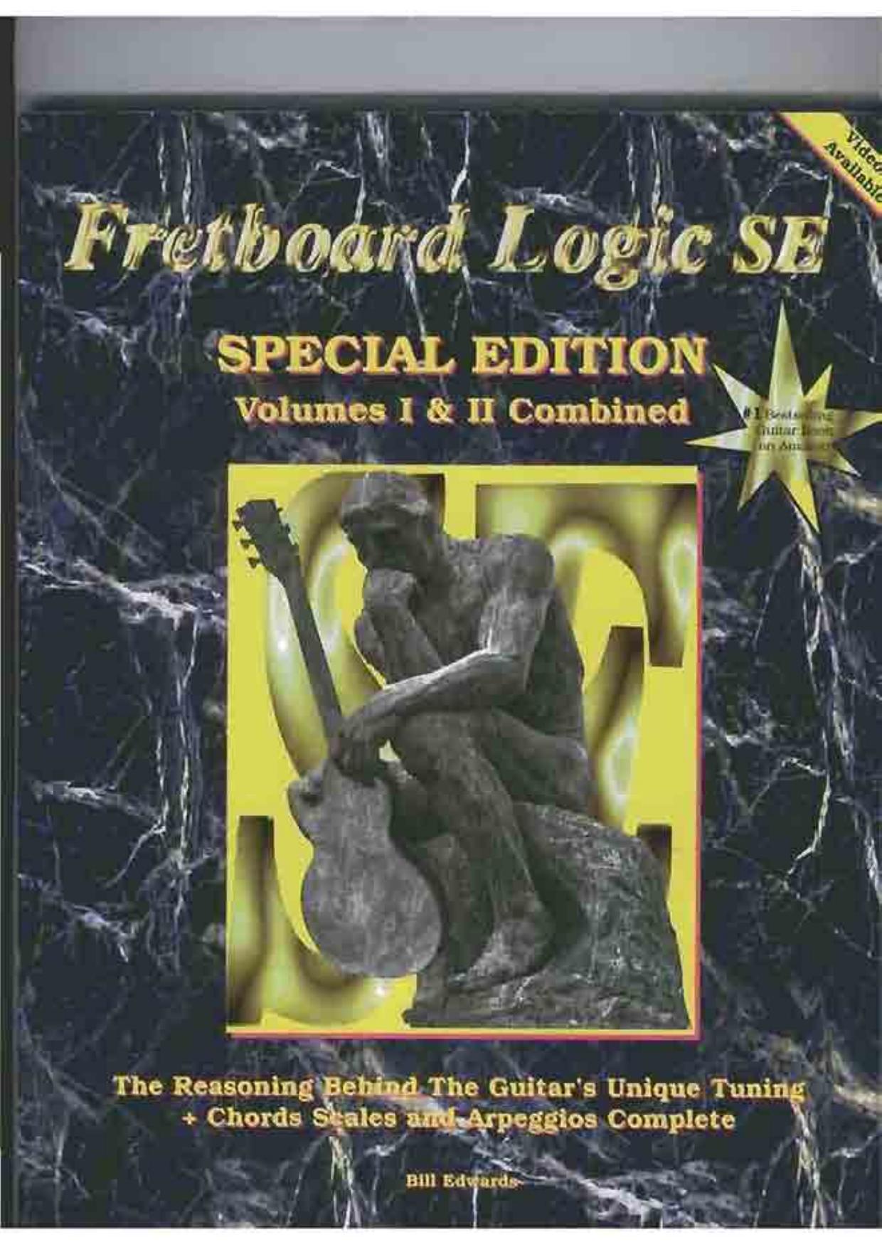 Fretboard Logic SE: The Reasoning Behind the Guitar's Unique Tuning + Chords Scales and Arpeggios Complete (The Fretboard Logic Guitar Method Volumes I and II) (Fretboard Logic Guitar Method Ser) by Bill Edwards