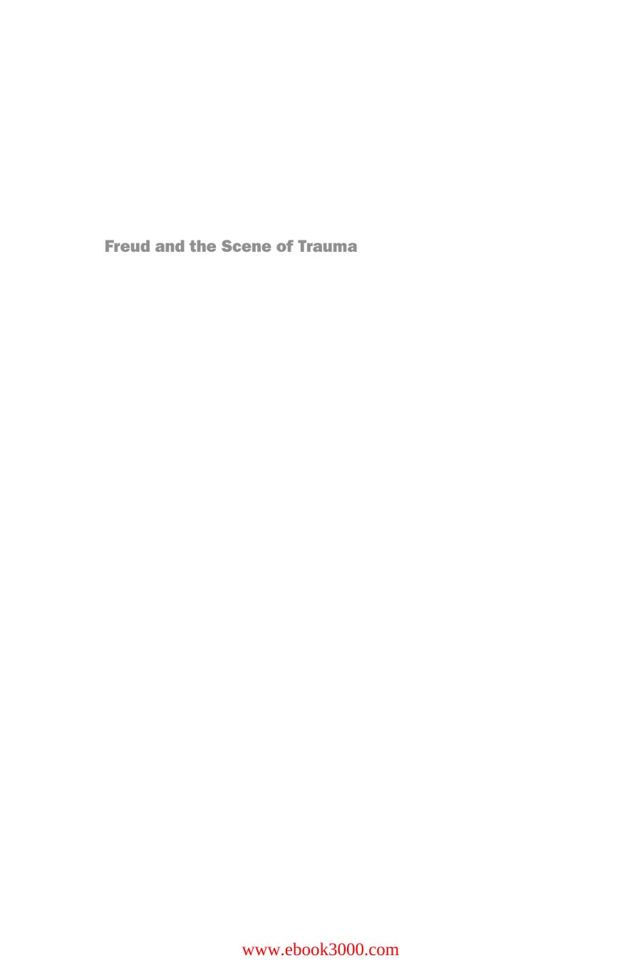 Freud and the Scene of Trauma by Unknow