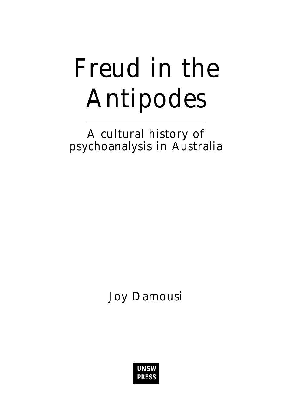 Freud in the Antipodes: A Cultural History of Psychoanalysis in Australia by Unknow