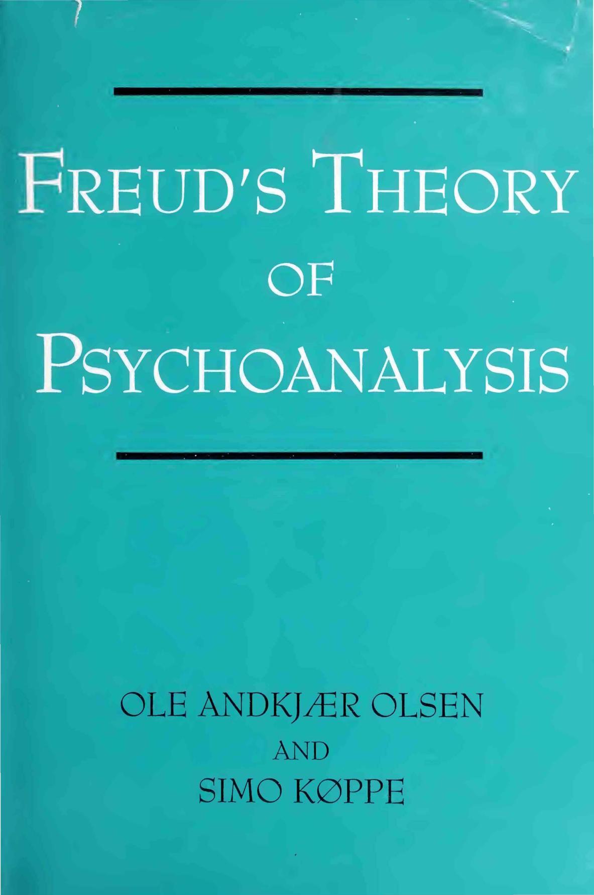 Freud's Theory of Psychoanalysis by Ole A. Olsen Simo Koppe