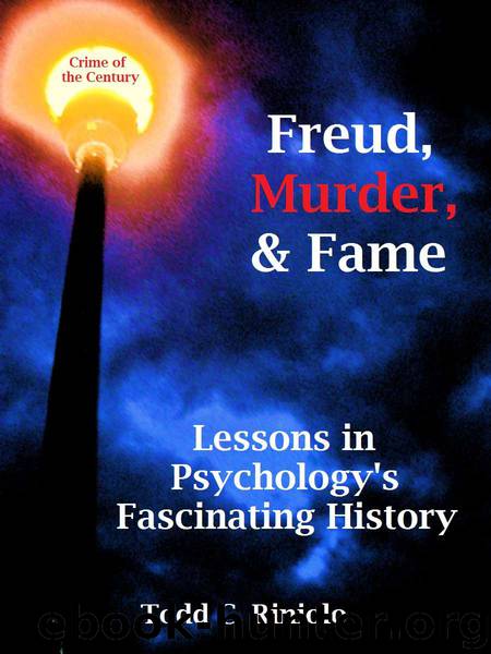 Freud, Murder, and Fame: Lessons in Psychology’s Fascinating History by Todd C. Riniolo