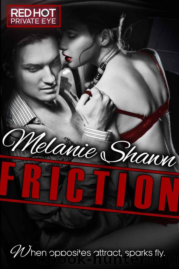 Friction (Red Hot Private Eye, Novella, Vol. 2) by Shawn Melanie