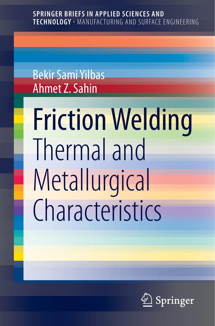 Friction Welding: Thermal and Metallurgical Characteristics by Bekir Sami Yilbas Ahmet Z. Sahin (auth.)