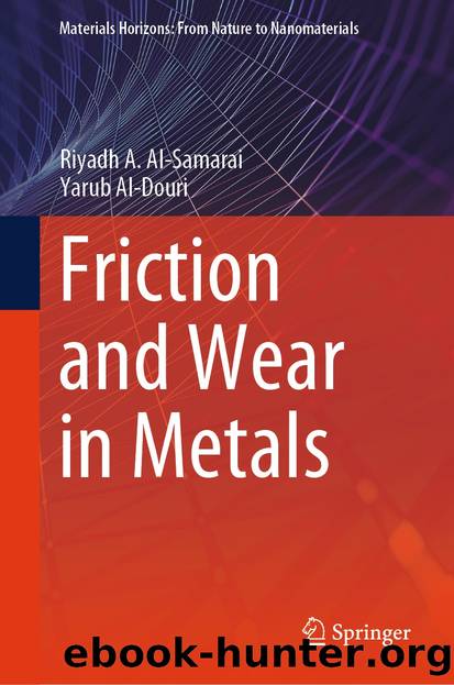 Friction and Wear in Metals by Riyadh A. Al-Samarai & Yarub Al-Douri