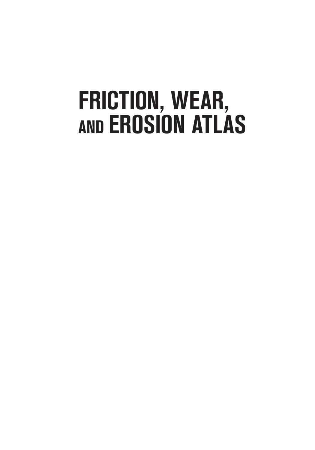 Friction, Wear, and Erosion Atlas by Kenneth G. Budinski