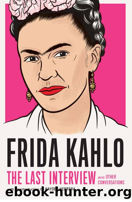 Frida Kahlo: and Other Conversations by Frida Kahlo