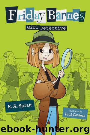 Friday Barnes, Girl Detective by R. A. Spratt