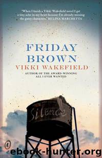 Friday Brown by Vikki Wakefield
