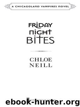 Friday Night Bites: A Chicagoland Vampires Novel by Neill Chloe