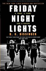 Friday Night Lights: A Town, a Team, and a Dream by H G Bissinger