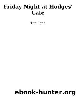 Friday Night at Hodges' Cafe by Tim Egan