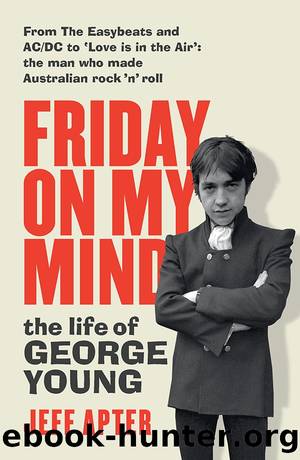 Friday on My Mind: The Life of George Young by Apter Jeff