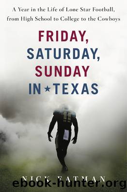Friday, Saturday, Sunday in Texas by Nick Eatman