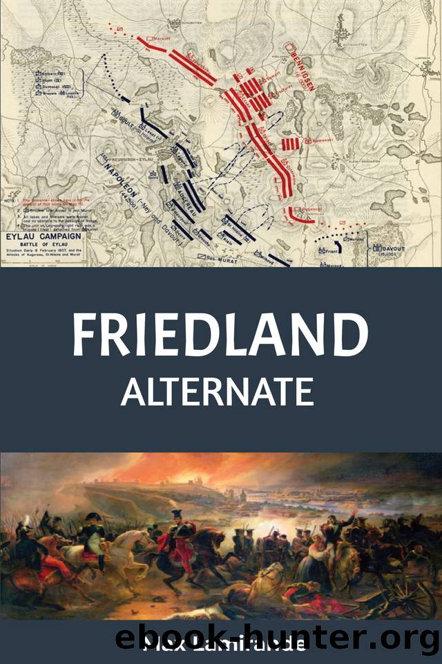 Friedland Alternate: Book 2 of the Napoleonic Alternate Series by Lamirande Max