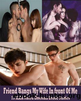 Friend Bangs My Wife in Front of Me by Ryan Robert Anderson