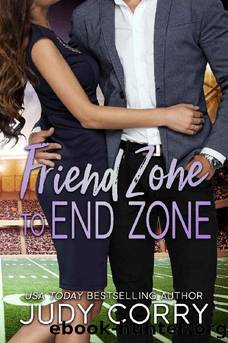 Friend Zone to End Zone: Best Friends Romance (A Second Chance for the Rich and Famous Book 4) by Judy Corry