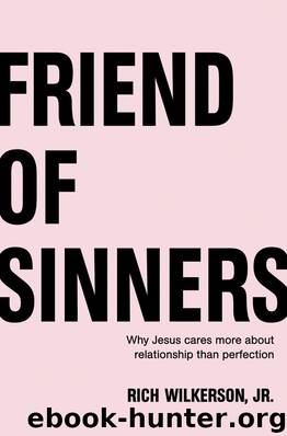 Friend of Sinners by Rich Wilkerson Jr