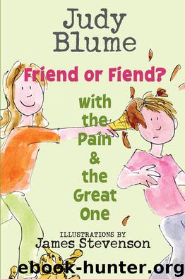 Friend or Fiend? with the Pain and the Great One by Judy Blume