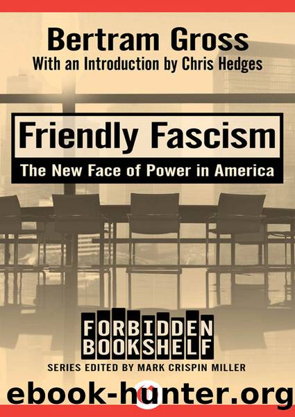 Friendly Fascism by Miller Mark Crispin; Gross Bertram; Hedges Chris