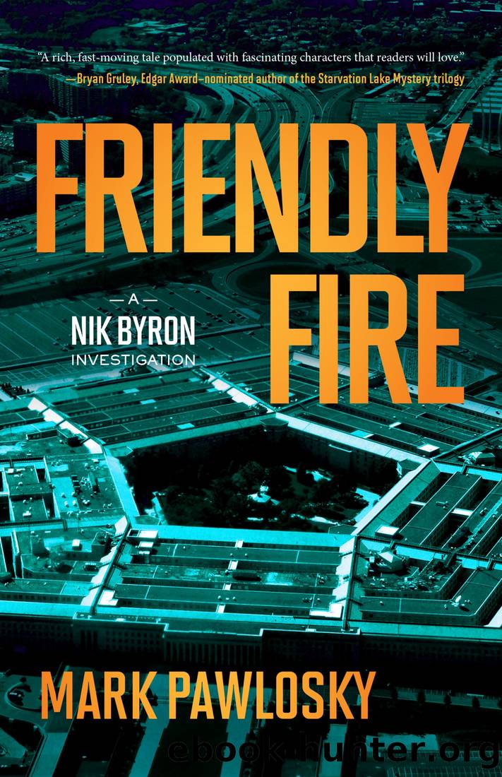 Friendly Fire: A Nik Byron Investigation by Pawlosky Mark