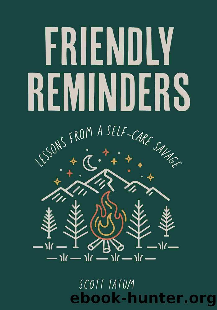 Friendly Reminders by Scott Tatum
