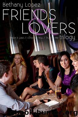 Friends & Lovers Trilogy by Bethany Lopez