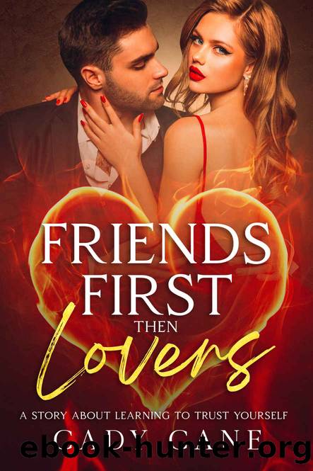 Friends First than Lovers by Cane Cady