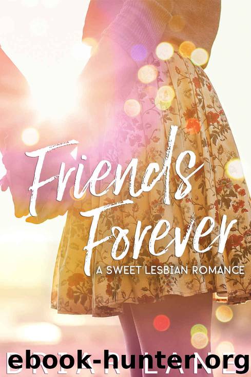 Friends Forever by Briar Lane