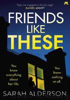 Friends Like These by Sarah Alderson