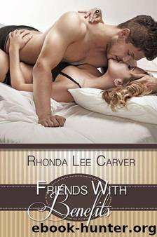 Friends With Benefits by Carver Rhonda Lee