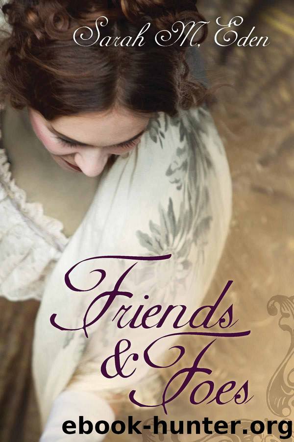 Friends and Foes by Eden Sarah M