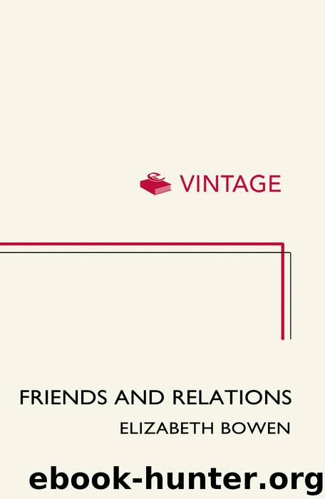 Friends and Relations by Elizabeth Bowen