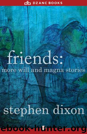 Friends by Stephen Dixon