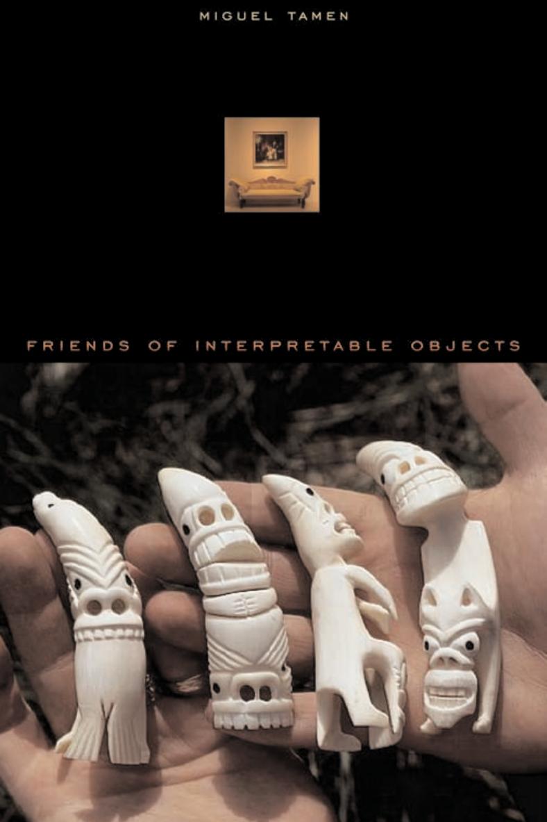 Friends of Interpretable Objects by Miguel Tamen