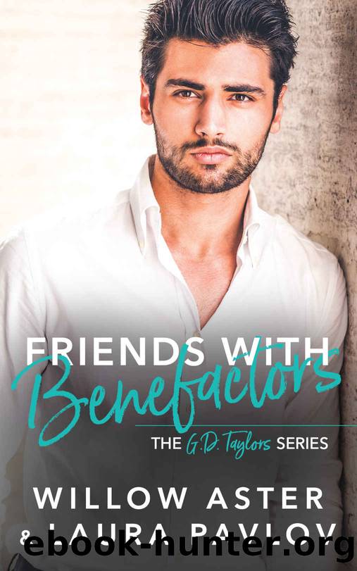Friends with Benefactors by Aster Willow & Pavlov Laura