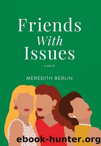 Friends with Issues by Meredith Berlin