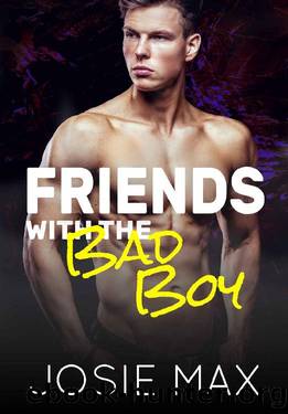 Friends with the Bad Boy (Bad Boys on Campus Book 5) by Josie Max