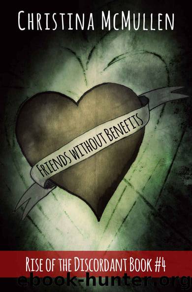 Friends without Benefits (Rise of the Discordant Book 4) by McMullen Christina