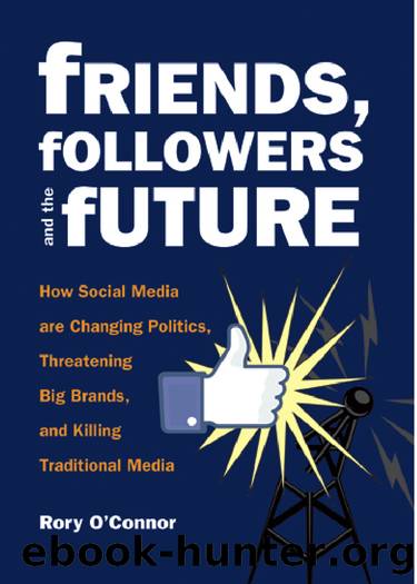 Friends, Followers and the Future by Rory O'Connor