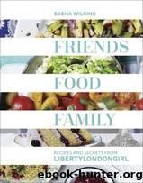 Friends, Food, Family by Sasha Wilkins
