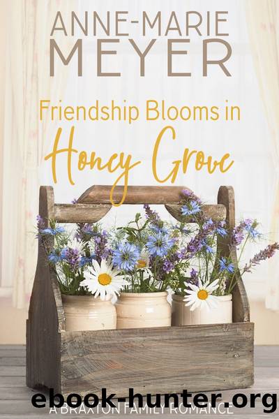 Friendship Blooms in Honey Grove by Anne-Marie Meyer