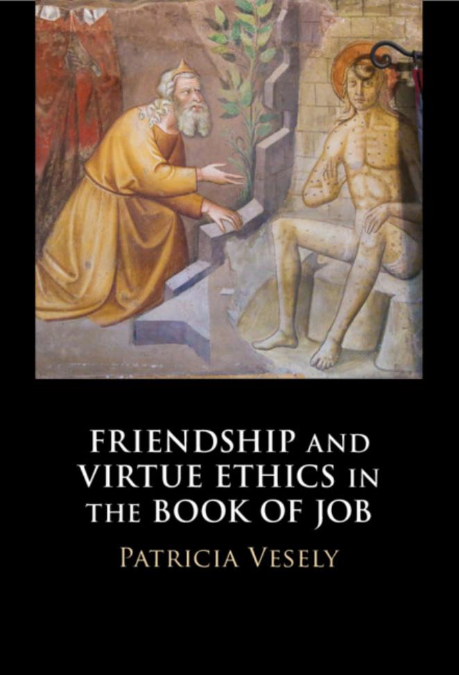 Friendship and Virtue Ethics in the Book of Job by Unknow